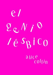 El genio lésbico, Alice Coffin - EGALES S.L.