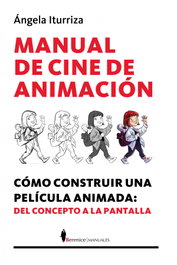 MANUAL DE CINE DE ANIMACIÓN, ÁNGELA ITURRIZA - BERENICE