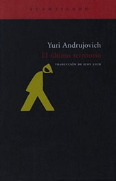 El último territorio, Yuri Andrujovich - Acantilado Editorial