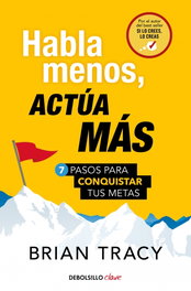 Habla menos, actúa más, Brian Tracy - DEBOLSILLO