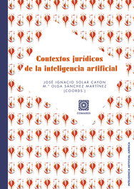 Contextos Jurídicos de la Inteligencia Artificial, José Ignacio Solar Cayon, Mª Olga Sánchez Martínez - COMARES