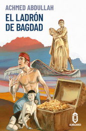 El ladrón de Bagdad, Achmed Abdullah - ALBO & ZARCO