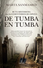 RUTA MISTERIOSA POR LOS CEMENTERIOS DE ESPAÑA, Marta Sanmamed - ALMUZARA EDITORIAL