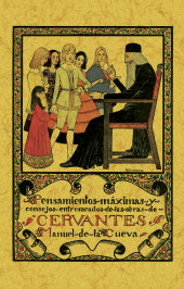 MAXTOR, Pensamientos, máximas y consejos entresacados de las obras de Cervantes - Manuel De La Cueva