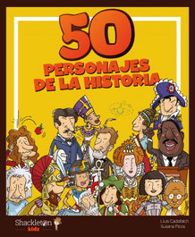 50 personajes de la historia, Susana Picos - SHACKLETON BOOKS