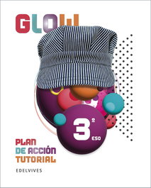 EDELVIVES Proyecto Glow - Plan de acción tutorial - 3 ESO