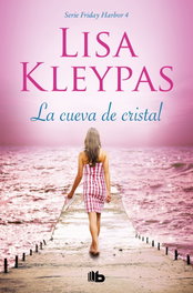 EDICIONES B, La cueva de cristal (Friday Harbor 4), Lisa Kleypas - EDICIONES B