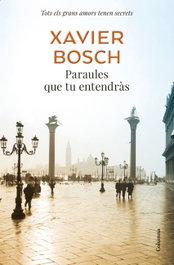 Paraules que tu entendrás, Xavier Bosch - COLUMNA EDICIONS