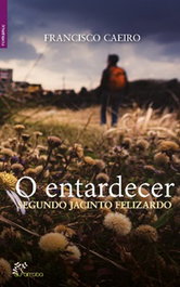 ALFARROBA, O Entardecer Segundo Jacinto Felizardo, Francisco Caeiro - ALFARROBA