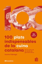 100 plats indispensables de la cuina catalana, Jaume Fàbrega Colom - Cossetania Edicions