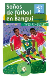Soños de fútbol en Bangui, Yves Pinguilly - GALAXIA