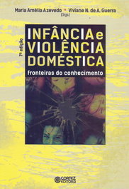 Infância e violência doméstica: fronteiras do conhecimento, Maria Amélia Azevedo - CORTEZ EDITORA