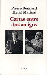 CARTAS ENTRE DOS AMIGOS, MATISSE/BONNARD - ELBA EDITORIAL