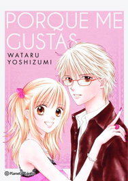 Porque me gustas, Wataru Yoshizumi - PLANETA COMICS