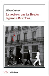 La noche en que los Beatles llegaron a Barcelona, Alfons Cervera - INTERVENCION CULTURAL ED.