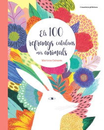 Els 100 refranys catalans més animals, Mariona Cabassa Cortés - COSSETANIA EDICIONS