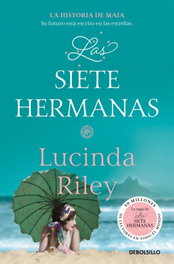 LAS SIETE HERMANAS, Lucinda Riley - DEBOLSILLO
