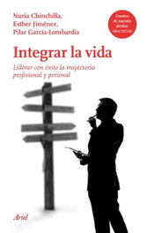 Integrar la vida, Nuria Chinchilla, Esther Jiménez - ARIEL