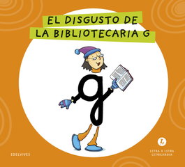 EDELVIVES Letra a Letra Letrilandia - El disgusto de la bibliotecaria G
