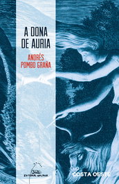 A dona de Auria, Andrés Pombo Graña - GALAXIA