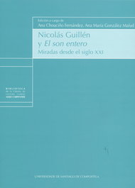 Nicolás Guillén y el son entero, Ana Chouciño; Ana María González - USC.UNIV.SANTIAGO COMPOSTELA