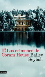Los crímenes de Coram House, Bailey Seybolt - DESTINO