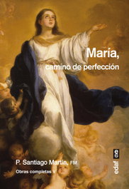 María, camino de perfección, Santiago Martín - EDAF EDITORIAL