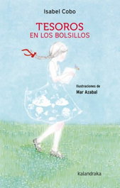 Tesoros en los bolsillos, Isabel Cobo - KALANDRAKA