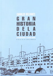 Gran historia de la ciudad, Charles Delfante - ABADA EDITORES