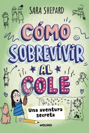 Cómo sobrevivir al cole 3 - Una aventura secreta, Sara Shepard - RBA MOLINO