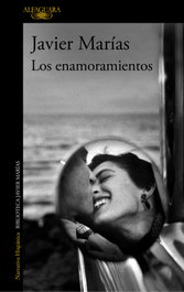 Los enamoramientos, Javier Marías - ALFAGUARA