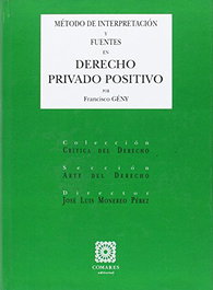 COMARES, Métodos de interpretación y fuentes en derecho privado positivo, Geny Francisco - COMARES