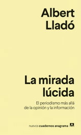 La mirada lúcida, Albert Lladó - Anagrama