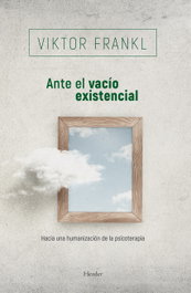 Ante el vacío existencial, Viktor Emil Frankl - HERDER