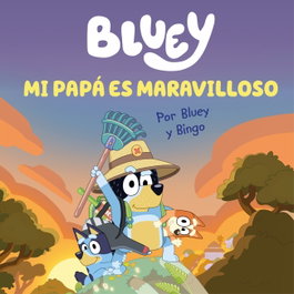 BEASCOA Bluey. Un cuento - Mi papá es maravilloso (edición en español)