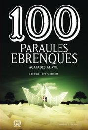 100 PARAULES EBRENQUES, Teresa Tort Videllet - COSSETANIA EDICIONS