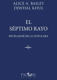 El Séptimo Rayo, Alice Bailey - NOUS
