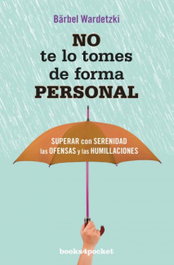 No te lo tomes de forma personal, Bärbel Wardetzki - BOOKS4POCKET EDITORIAL