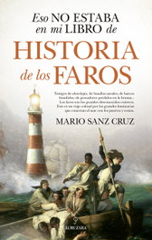 Eso no estaba en mi libro de historia de los faros, Mario Sanz Cruz - ALMUZARA EDITORIAL