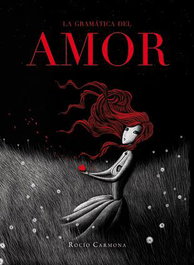 La gramática del amor, Rocío Carmona - LA GALERA