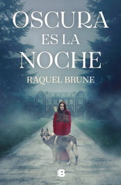 Oscura es la noche, Raquel Brune - EDICIONES B