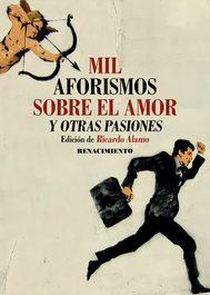 Mil aforismos sobre el amor y otras pasiones, Ricardo Álamo - RENACIMIENTO EDITORIAL