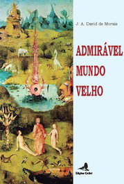 Admirável Mundo Velho, A. David de Morais, J. - EDIÇOES COLIBRI