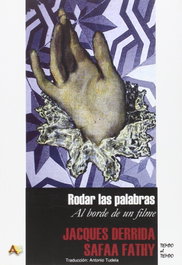 Rodar las palabras, Jacques Derrida / Safaa Fathy - ARENA LIBROS EDITORIAL
