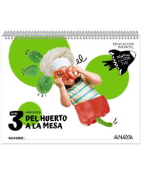 ANAYA, Del huerto a la mesa. Nivel 3 - Del huerto a la mesa 5 años
