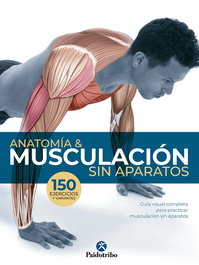 PAIDOTRIBO - ANATOMÍA Y MUSCULACIÓN SIN APARATOS