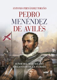 Pedro Menéndez de Avilés, Antonio F. Toreño - EDAF EDITORIAL