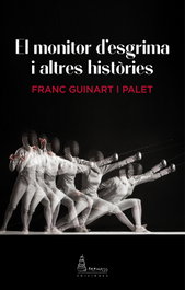 El monitor d'esgrima i altres històries, Franc Guinart i Palet - PARNASS