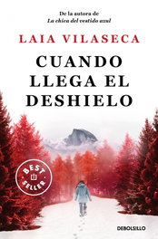 Cuando llega el deshielo, Laia Vilaseca - DEBOLSILLO