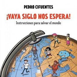 EDICIONES B, ¡Vaya siglo nos espera!, Pedro Cifuentes - EDICIONES B